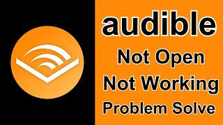 Audible App Not Working Not Opening Problem Solve on Android [upl. by Pan]