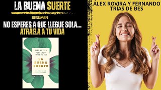 LA BUENA SUERTE ✅  Resumen del libro  Álex Rovira y Fernando Trías de Bes [upl. by Yelyah639]