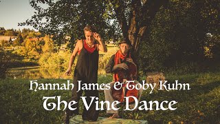 Hannah James and Toby Kuhn  The Vine Dance [upl. by Aissat]