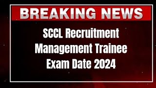 SCCL MANAGEMENT TRAINEE EXAM DATE 2024 [upl. by Neerbas307]