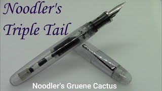 Noodlers Triple Tail  Noodlers Gruene Cactus  Fountain Pen Review [upl. by Enidanreb497]