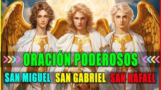 ORACIÓN DE LOS 3 ARCÁNGELES MÁS PODEROSOS  RECIBE UN MILAGRO  SAN MIGUEL SAN GABRIEL Y SAN RAFAEL [upl. by Bowles]