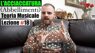 LACCIACCATURA  ABBELLIMENTI  Teoria Musicale Lezione 18 [upl. by Meehan]