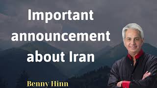 Important announcement about Iran  Benny Hinn Prophecy [upl. by Keverne2]