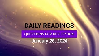 Questions for Reflection for January 25 2024 HD [upl. by Nomde]