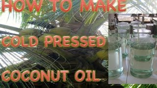 How to Make Cold Pressed Coconut Oil [upl. by Tezil]