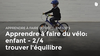 Apprendre à faire du vélo enfant  24 trouver léquilibre  Cyclisme [upl. by Venita918]