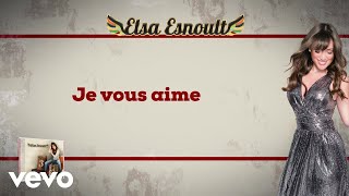 Elsa Esnoult  Je vous aime Video Lyrics [upl. by Damle925]