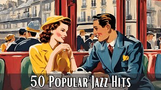 50 Popular Jazz Hits Jazz Classics Best of Jazz [upl. by Carnes360]