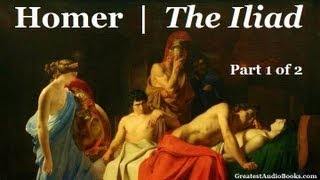 THE ILIAD by Homer Part 1 of 2  FULL AudioBook  Greatest🌟AudioBooks [upl. by Ordnagela]