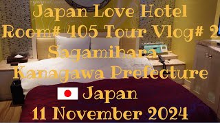 Japan Love Hotel Room 405 Tour Vlog 2  Sagamihara  Kanagawa Prefecture  Japan  11 Nov 2024 [upl. by Ingrim890]