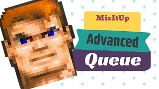 MixItUp Mixer Bot  How To Do Advanced Queue Functions [upl. by Elleinahc425]