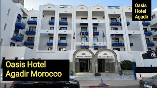 Oasis Hotel Agadir Morocco 🇲🇦 [upl. by Yllen]