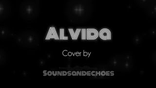 Alvida  Cover by Soundsandechoes [upl. by Venita]