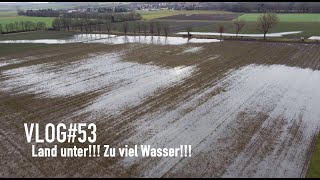 VLOG53 Land unter Zu viel Wasser [upl. by Zenger]