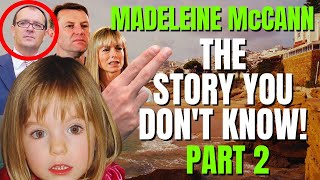 The Hidden Truth  Madeleine McCann  The Story You Dont Know  Part 2 [upl. by Naillig]