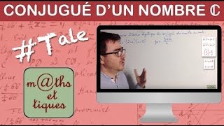 Déterminer le conjugué dun nombre complexe  Terminale  Maths expertes [upl. by Gnel]