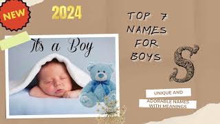 BABY BOY NAMES 2024 WITH LETTER S TOP 7 NAMES For Boys WITH MEANINGS [upl. by Cobb]