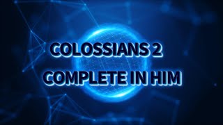 COLOSSIANS 2  KJB COMPLETE IN HIM [upl. by Nevi]