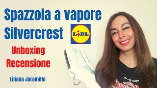 SPAZZOLA A VAPORE LIDL SILVERCREST UNBOXING RECENSIONE [upl. by Irakab]