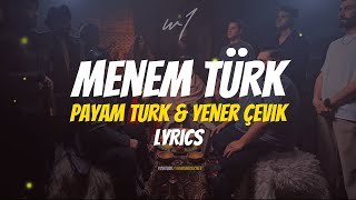 Payam Turk amp Yener Çevik  Menem Türk Lyrics [upl. by Tedmann847]