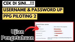 Cara Melihat Username amp Password UP PPG Piloting 2 Tahun 2024  Detail Nama amp No HP Pengawas [upl. by Ecidnacal]