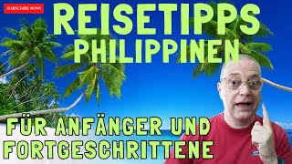 Reisetipps für die Philippinen  Für Anfänger und Fortgeschrittene [upl. by Derrik]