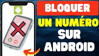 Comment bloquer un numéro sur Android [upl. by Ahsuatan59]