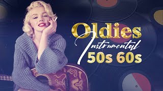 Oldies Instrumental Of The 50s 60s  Greatest Hits Golden Oldies [upl. by Annais940]