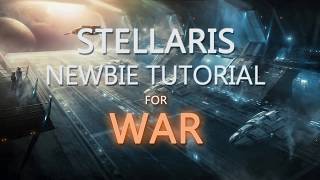 Stellaris Newbie Tutorial for WAR [upl. by Eiramoj726]