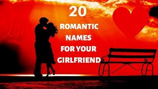 20 Sweet And Funny Names To Call Your Girlfriend  Cute And Romantic Nicknames For Your Love [upl. by Aksoyn]