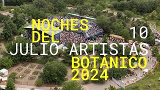 NOCHES DEL BOTANICO 2024 NUESTROS 10 RECOMENDADOS DE JULIO [upl. by Notxarb]