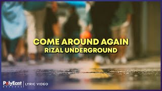 Rizal Underground  Come Around Again Lyric Video [upl. by Calv]