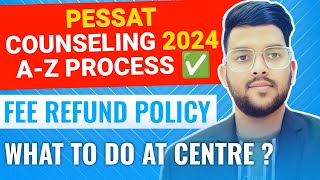 PESSAT Counseling 2024 AZ Process ✅  Fee refund policy  What to do at Centre Pessat [upl. by Smallman]