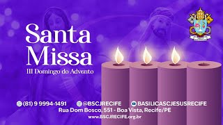 Santa Missa Dominical 151224 17h  Basílica SC Jesus  RecifePE [upl. by Trometer]