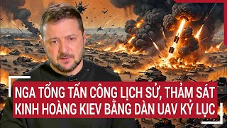 Thời sự quốc tế Nga tổng tấn công lịch sử thảm sát kinh hoàng Kiev bằng dàn UAV kỷ lục [upl. by Shlomo644]