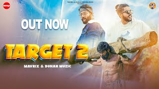 Target 2 Official video  Mavrix  Rahul Dhandhlaniya  Duhan Muzic  New Haryanvi Song 2023 [upl. by Oakley]