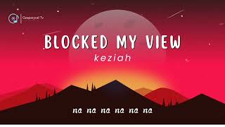 Blocked my view Official LyricsKeziah  first love music  DHMM  Dag HewardMills [upl. by Snebur679]