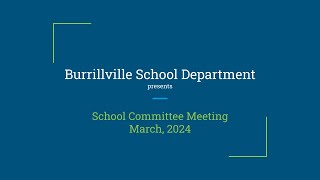 Burrillville School Committee  Regular Meeting  March 2024 [upl. by Amil]