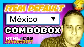 ▶ ÍTEM SELECCIONADO por defecto en COMBOBOX HTML 🔴【HTML  CSS  JAVASCRIPT】 [upl. by Kreegar]