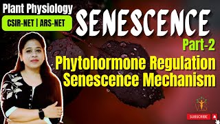 Senescence Part 2  Phytohormone Regulation  Senescence Mechanism CSIRNET  ARSNET [upl. by Birkle925]