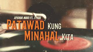 Patawad Kung Minahal Kita  Joshua Mari feat J Paul [upl. by Theola]