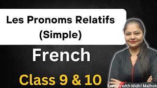 Les Pronoms Relatifs Simple  Cbse Boards 2024  Class 10th and 9th  French  Nidhi Maam [upl. by Darahs117]