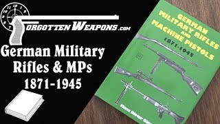 Book Review German Military Rifles and Machine Pistols 18711945 [upl. by Aoht]