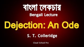 Dejection An Ode by Samuel Taylor Coleridge  Part1  বাংলা লেকচার  Bengali Lecture [upl. by Tilden]