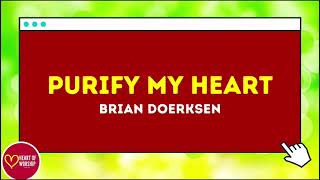 Purify my Heart by Brian Doerksen  with Lyrics [upl. by Yancy]