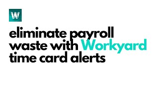 Eliminate payroll errors with Workyard Time Card Alerts [upl. by Chrisy]