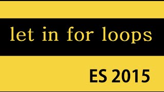 ES6 and Typescript Tutorial  7  let in for loops [upl. by Ticon247]