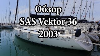 Sas Vektor 36 2003 обзор  Cupiditas Sailing [upl. by Tarra]