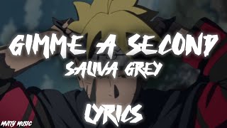 Saliva Grey  Gimme a Second Lyrics [upl. by Hedve355]